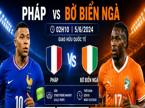 Số liệu thống kê về Pháp gặp Bờ Biển Ngà hôm nay ngày 5/6